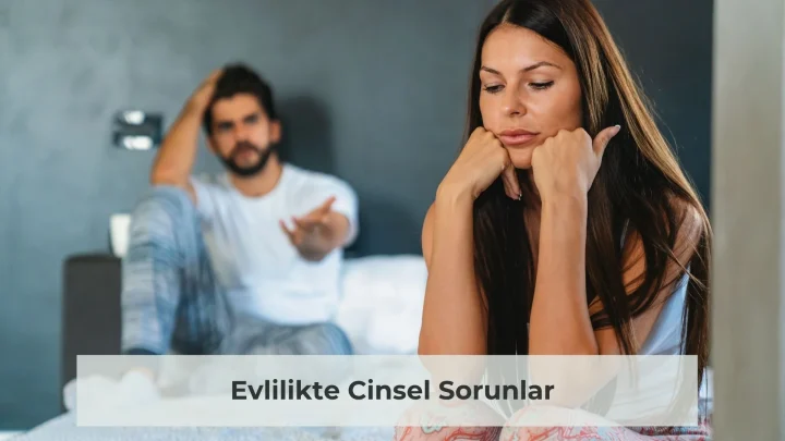 Evlilikte Cinsel İlişki Sorunları Nasıl Çözülür